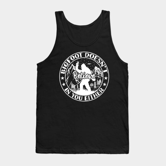 Bigfoot Doesn't Believe in You Either Tank Top by Tesszero